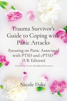 Trauma Survivor's Guide to Coping with Panic Attacks: Focusing on Panic Associated with PTSD and cPTSD (UK Edition) B0C1JJRFQK Book Cover