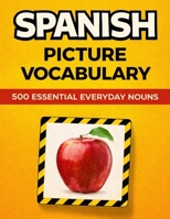 Spanish Flashcards with Pictures for Beginners: 500 Spanish Vocabulary Words for Kids and Adults B0DPRXLSKV Book Cover