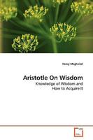 Aristotle On Wisdom: Knowledge of Wisdom and How to Acquire It 3639180917 Book Cover