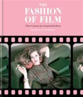 The Fashion of Film: Fashion Design Inspired by Cinema 178472176X Book Cover