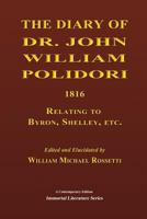 Diary, 1816, Relating to Byron, Shelley, Etc. Edited and Elucidated by William Michael Rossetti 1406885975 Book Cover