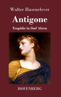 Antigone: Tragödie in fünf Akten 3743733269 Book Cover