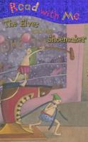 The Elves and the Shoemaker (Read with Me (Make Believe Ideas)) 1848797222 Book Cover