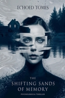 The Shifting Sands of Memory B0FJ8YNZNZ Book Cover