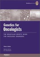 Genetics For Oncologists: The Molecular Genetic Basis Of Oncologic Disorders 1901346196 Book Cover