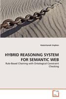 Hybrid Reasoning System for Semantic Web 3639367634 Book Cover