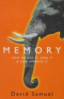 Memory : How We Can Use It, Lose It and Can Improve It 0753811049 Book Cover