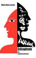 Schizophrenie und Alkohol: Ein Familienschicksal 3831131937 Book Cover
