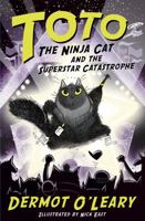 Toto the Ninja Cat and the Superstar Catastrophe: Book 3 1444952056 Book Cover