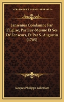 Jans�nius Condamn� Par l'Eglise 102226785X Book Cover