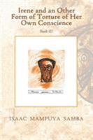 Irene and an Other Form of Torture of Her Own Conscience: Book III 1546290796 Book Cover