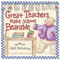 Great Teachers Make School Bearable 0736912371 Book Cover
