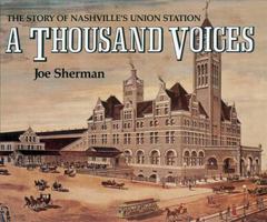 A Thousand Voices: The Story of Nashville's Union Station B000SI9UQO Book Cover