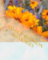 Family Reunion Memories: Preserve Familes Memories 1449917976 Book Cover