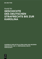 Geschichte des Deutschen Strafrechts bis zur Karolina (German Edition) 3486758004 Book Cover