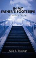 In My Father's Footsteps: As Told by His Son 1949231046 Book Cover