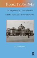 Korea 1905–1945: From Japanese Colonialism to Liberation and Independence 1912961210 Book Cover