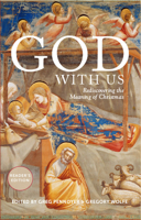 God With Us: Rediscovering the Meaning of Christmas (Reader’s Edition) 1612617077 Book Cover