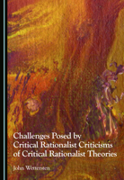 Challenges Posed by Critical Rationalist Criticisms of Critical Rationalist Theories 1036466353 Book Cover