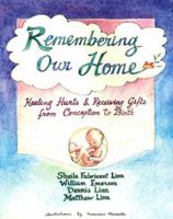 Remembering Our Home: Healing Hurts & Receiving Gifts from Conception to Birth 0809139014 Book Cover