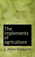 The Implements of Agriculture 1117217639 Book Cover