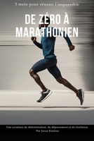 De zéro à marathonien, 3 mois pour réussir l'impossible (French Edition) B0F1DTH36N Book Cover