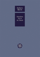 D. Martin Luthers Werke. Weimarer Ausgabe (Sonderedition): Abteilung 4, Teil 3: Konsolidierungsphase Der Reformation Und Scheidung Im Protestantischen Lager, Band 36 3740013850 Book Cover