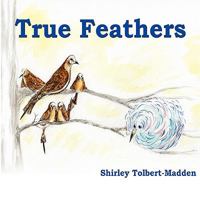True Feathers 098200026X Book Cover