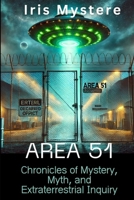 Area 51: Chronicles of Mystery, Myth, and Extraterrestrial Inquiry B0DY6HKZ9B Book Cover