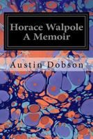 Horace Walpole: A Memoir 1540794857 Book Cover