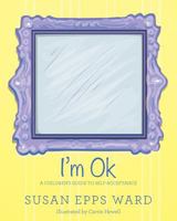 I'm Ok: A Children's Guide to Self-Acceptance 069287674X Book Cover
