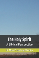 The Holy Spirit: A Biblical Perspective B0FFYX2QLV Book Cover