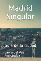 Madrid Singular: Guía de la ciudad 1718093047 Book Cover