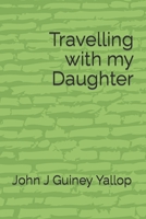 Travelling with my Daughter B08HTP4Q3T Book Cover