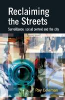 Reclaiming the Streets: Surveillance, social control and the city 1138878537 Book Cover