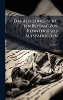 Das Altleonesische, ein Beitrag zur Kenntniss des Altspanischen (German Edition) B0FJQMDY9N Book Cover