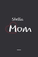 Stella Mom Notebook: NoteBook / Journla Gift, 120 Pages, 6x9, Soft Cover, Matte Finish 1678792799 Book Cover