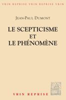 Le Scepticisme Et Le Phenomene: Essai Sur La Signification Et Les Origines Du Pyrrhonisme 2711602230 Book Cover