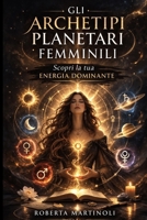 Gli Archetipi planetari femminili: scopri la tua energia dominante (Italian Edition) B0GQSS8VW3 Book Cover