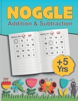 Noggle: Noggle - Addition & Subtraction Workbook: Math Boggle, A Fun Math Activity,60 Pages, Ages 5 years and over,8.5 x 11-inches, Answer Keys Included B09DJ1VKGJ Book Cover