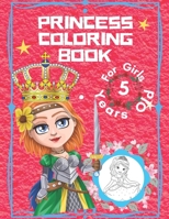 Princess Coloring Book For Girls 5 Years Old: Princess Coloring Book For Girls 3-9 - Princess Coloring Books For Girls 4-8 - Princess Coloring Book For Girls Ages 3-9 B08RC5RCLB Book Cover