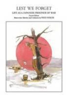 Lest We Forget: Life as a Japanese Prisoner of War 1909219150 Book Cover