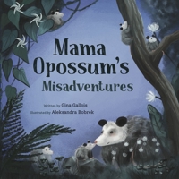 Mama Opossum's Misadventures 1734542470 Book Cover