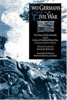 Two Germans in the Civil War: The Diary of John Daeuble and the Letters of Gottfried Rentschler, 6th Kentucky Volunteer Infantry (Voices of the Civil War Series.) 1572332794 Book Cover