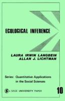 Ecological Inference (Quantitative Applications in the Social Sciences) 0803909411 Book Cover