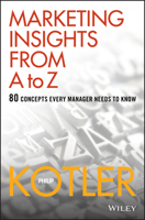 Marketing Insights from A to Z: 80 Concepts Every Manager Needs to Know 0471268674 Book Cover