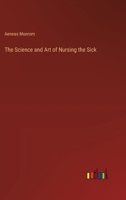 The Science and Art of Nursing the Sick 3368199846 Book Cover