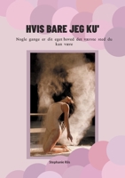 Hvis bare jeg ku': Nogle gange er dit eget hoved det v?rste sted du kan v?re 8743033180 Book Cover