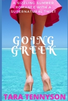 Going Greek: A SIZZLING SUMMER ROMANCE WITH A SUPERNATURAL TWIST B087HLMSM9 Book Cover