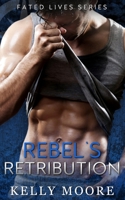 Rebel's Retribution (Fated Lives Series) 1796381322 Book Cover